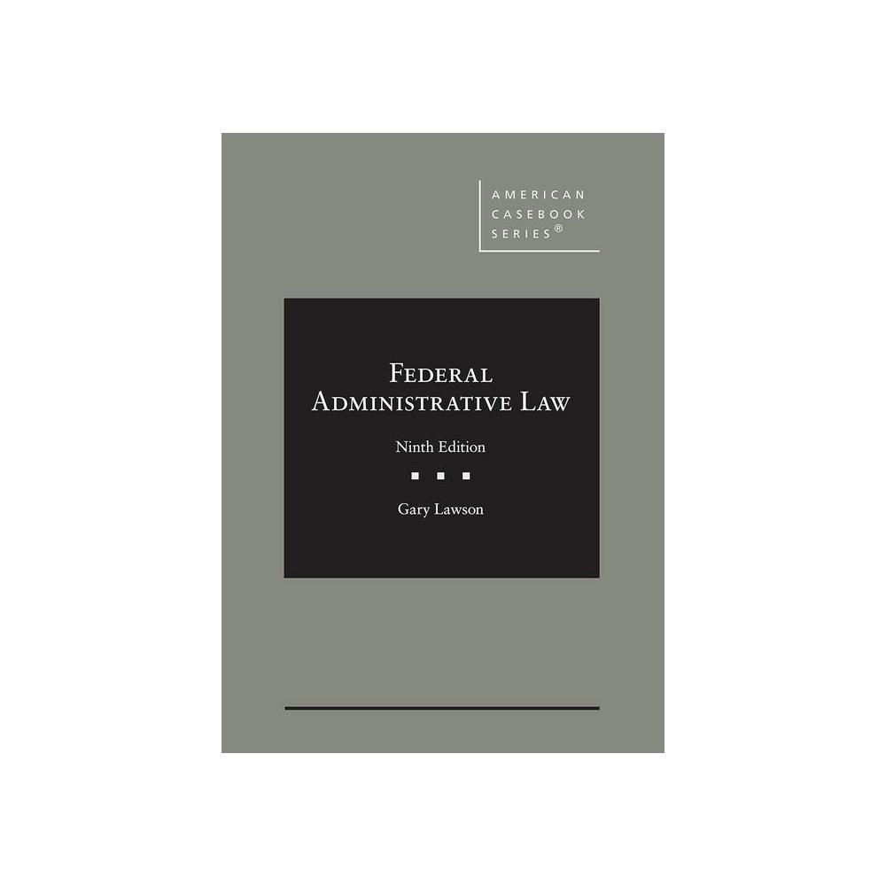 Lawson, Federal Administrative Law, 9781636594354, West Academic, 9, Law, Books, 673000